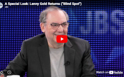 JBS: A Special Look: Lenny Gold Returns (“Blind Spot”)